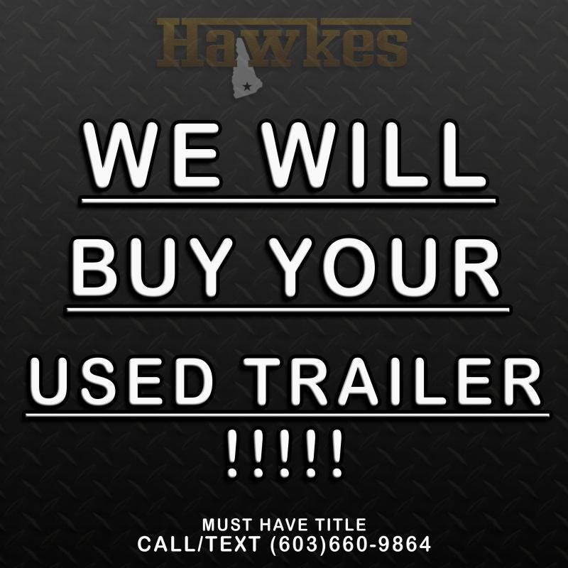 WE WILL BUY YOUR USED TRAILER WE WILL BUY YOUR USED TRAILER